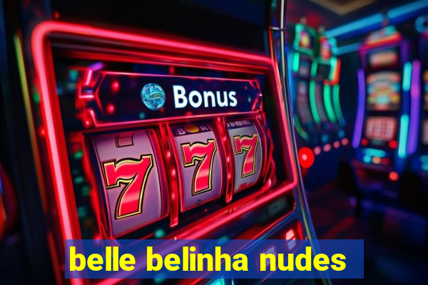 belle belinha nudes